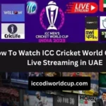ICC World Cup 2023 Live Streaming in UAE