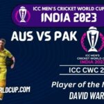 Australia vs Pakistan Cricket World Cup 2023 Player of the Match David Warner 163 runs off 124 balls