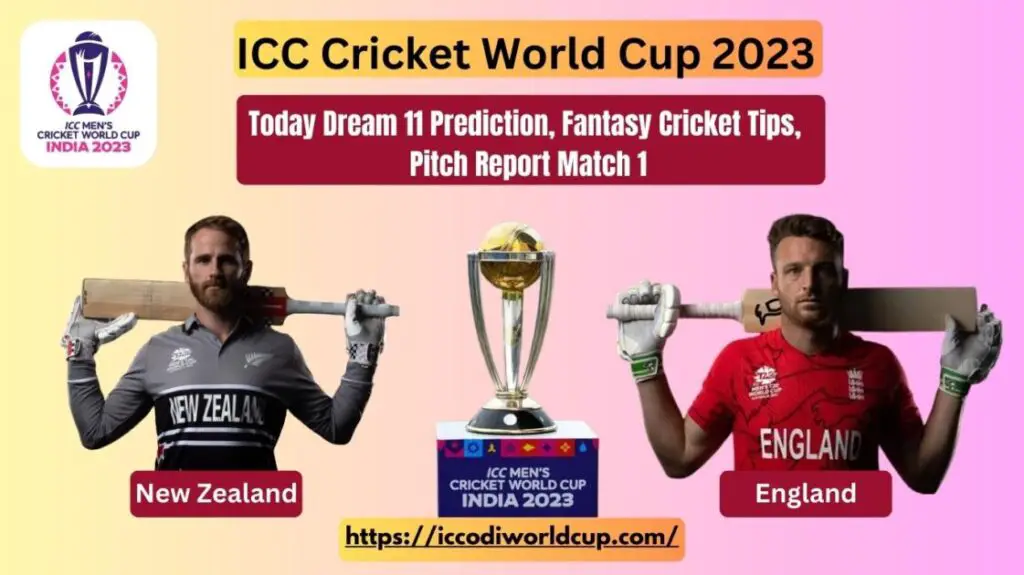 ENG vs NZ Betting Tips and Tricks, World Cup 2023- Today Dream 11 Prediction, Fantasy Cricket Tips, Pitch Report Match 1