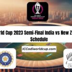 India vs New Zealand Semi-Final 2023 Schedule