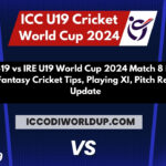 BAN U-19 vs IRE U19 World Cup 2024 Match 8 Dream11 Prediction, Fantasy Cricket Tips, Playing XI, Pitch Report & Injury Update