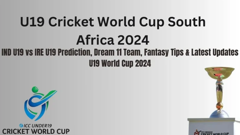 IND U19 vs IRE U19 Prediction, Dream 11 Team, Fantasy Tips
