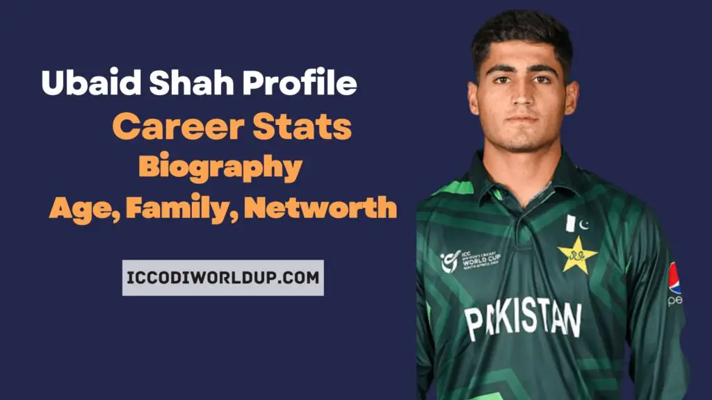 Ubaid Shah Profile: ICC Ranking, Age, Networth & Career Stats