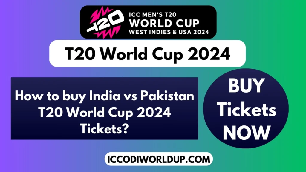 How to buy India vs Pakistan T20 World Cup 2024 Tickets?
