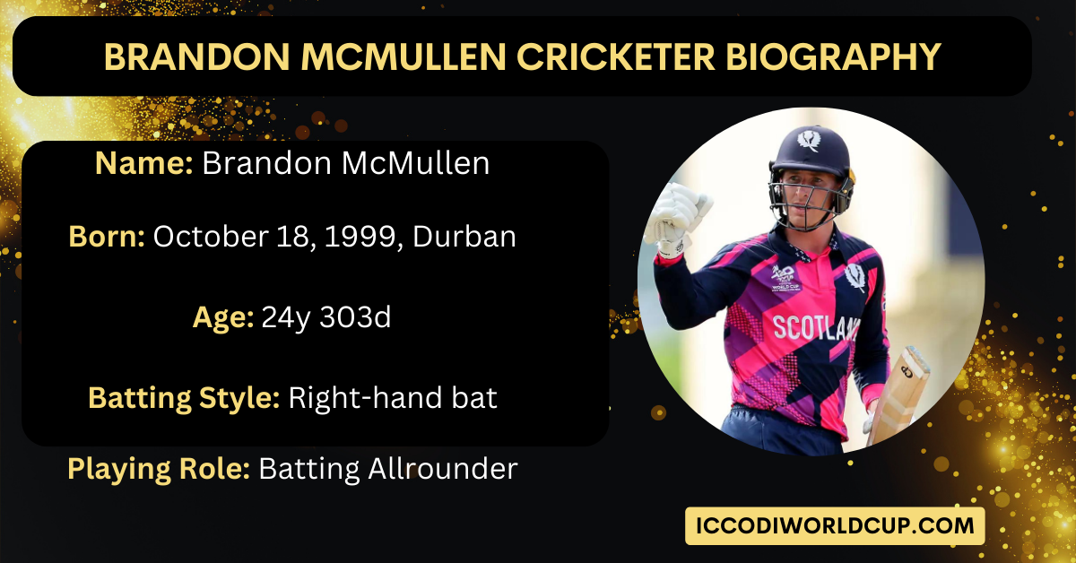 Brandon McMullen Cricketer biography, age & Career Stats